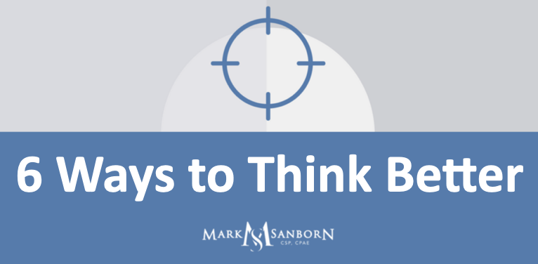 6 Ways to Think Better